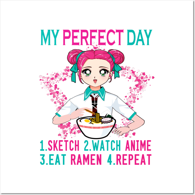 My perfect day sketch watch anime eat ramen repeat..Anime lovers gift Wall Art by DODG99